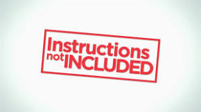 Instructions not Included